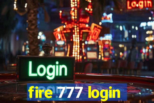 fire 777 login